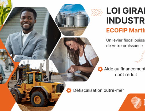 Loi Girardin Industriel : Levier de défiscalisation outre-mer et financement à coût réduit pour entreprises et artisans – ECOFIP Martinique.